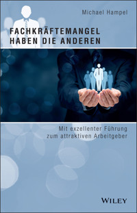 Fachkräftemangel haben die anderen - Michael Hampel - E-Book