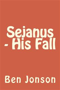 Sejanus - His Fall - Ben Jonson - E-Book