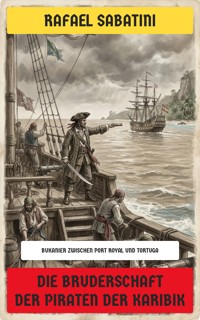 Die Bruderschaft der Piraten der Karibik - Sabatini Rafael - E-Book