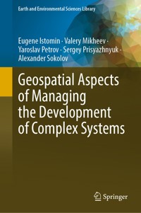 Geospatial Aspects of Managing the Development of Complex Systems - Eugene Istomin - E-Book