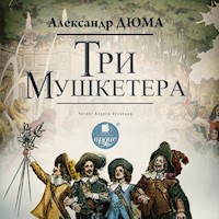 Три мушкетёра - Александр Дюма - Hörbuch
