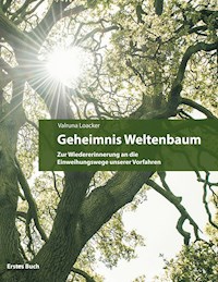 Geheimnis Weltenbaum - Valruna Loacker - E-Book
