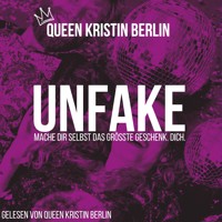 Unfake - Queen Kristin Berlin - Hörbuch