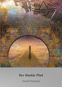 Der Dunkle Pfad - Arnold Nirgends - E-Book