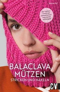 Balaclava Mützen stricken und häkeln - Sabine Ruf - E-Book