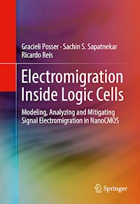 Electromigration Inside Logic Cells - Gracieli Posser - E-Book