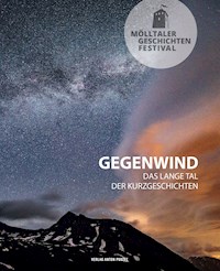 Mölltaler Geschichten Festival: Gegenwind - - E-Book