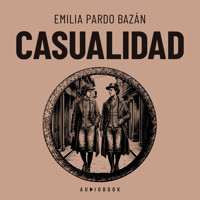 Casualidad - Emilia Pardo Basan - Hörbuch