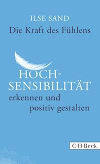 Die Kraft des Fühlens - Ilse Sand - E-Book