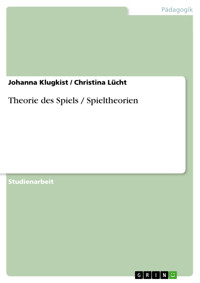Theorie des Spiels / Spieltheorien - Johanna Klugkist - E-Book