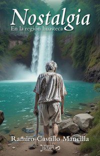 Nostalgia - Ramiro Castillo Mancilla - E-Book
