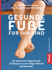 Gesunde Füße für Ihr Kind - Christian Larsen - E-Book