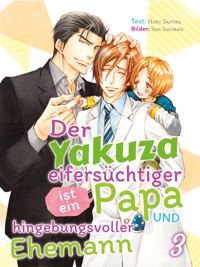 Der Yakuza ist ein eifersüchtiger Papa und hingebungsvoller Ehemann - Haru Sakura - E-Book