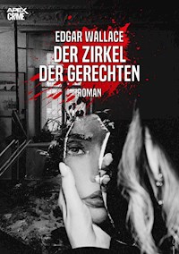 DER ZIRKEL DER GERECHTEN - Edgar Wallace - E-Book