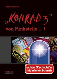 "KONRAD 3" von Funkstelle...! - Hermann Szodl - E-Book