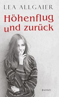 Höhenflug und zurück - Lea Allgaier - E-Book