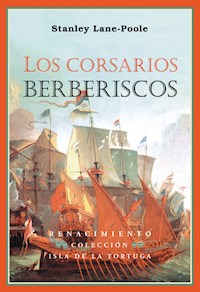 Los corsarios berberiscos - Stanley Lane Poole - E-Book
