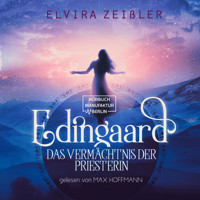 Das Vermächtnis der Priesterin - Edingaard, Band 3 (ungekürzt) - Elvira Zeißler - Hörbuch