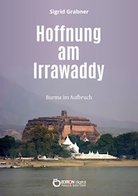 Hoffnung am Irrawaddy - Sigrid Grabner - E-Book