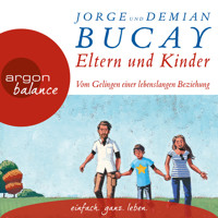 Eltern und Kinder - Vom Gelingen einer lebenslangen Beziehung (Gekürzte Lesung) - Jorge Bucay - Hörbuch