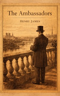 The Ambassadors - Henry James - E-Book