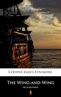 The Wing-and-Wing - James Fenimore Cooper - E-Book