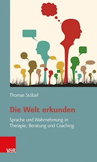 Die Welt erkunden - Thomas Stölzel - E-Book