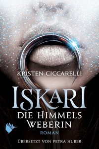 Iskari - Die Himmelsweberin - Kristen Ciccarelli - E-Book