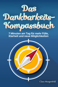 Das Dankbarkeits-Kompassbuch - Clara Morgenfeld - E-Book