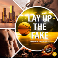 Lay up the Fake - Anna Rush - Hörbuch