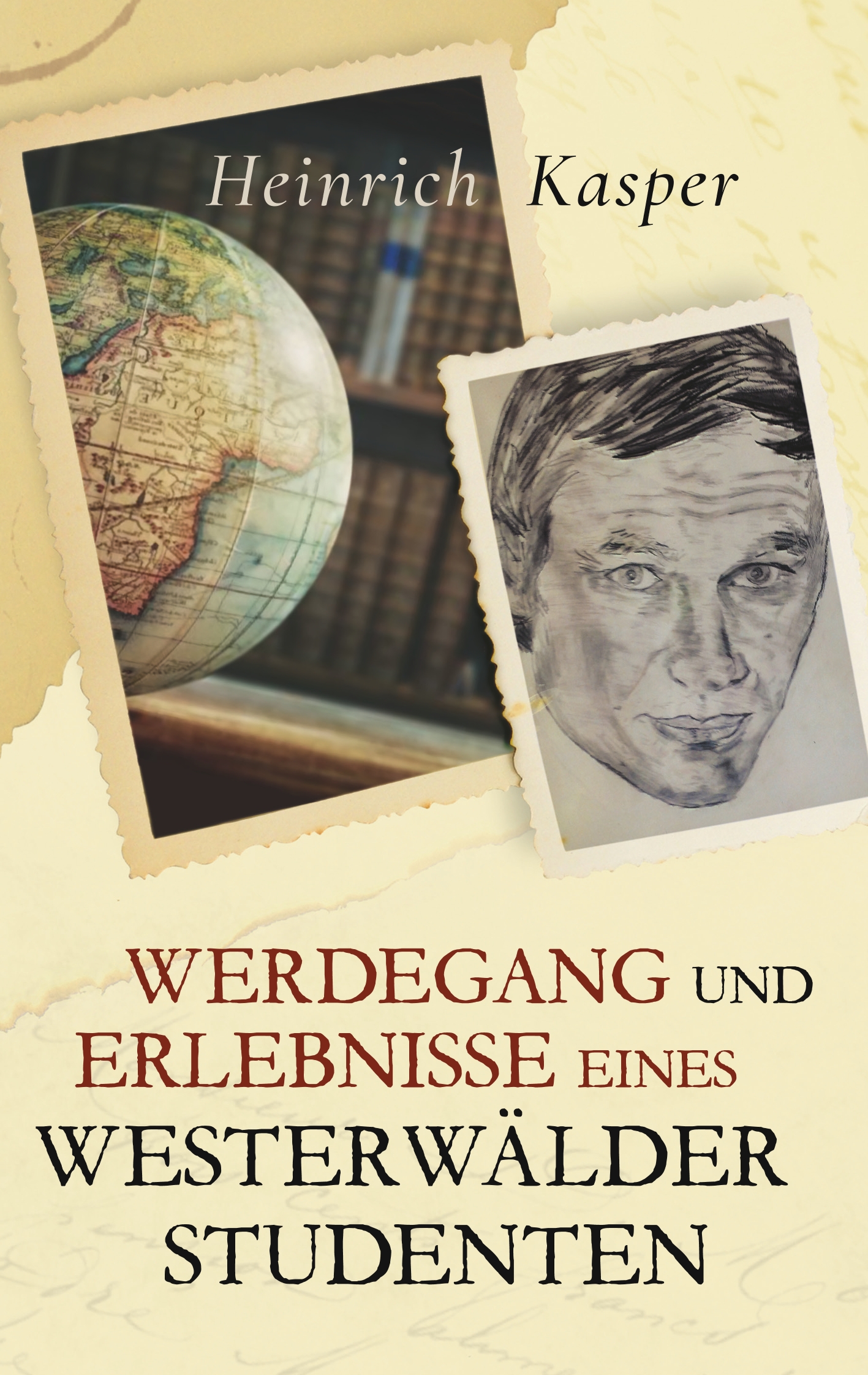 Werdegang und Erlebnisse eines Westerwälder Studenten - Heinrich Kasper - E-Book