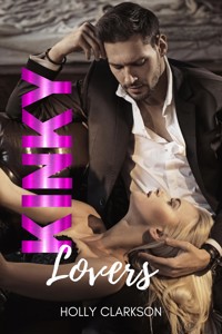 Kinky Lovers - Holly Clarkson - E-Book