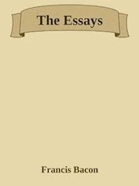 The Essays - Francis Bacon - E-Book