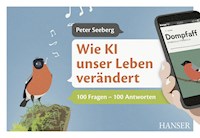 Wie KI unser Leben verändert - Peter Seeberg - E-Book