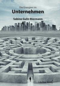 Die Energien im Unternehmen - Sabine Guhr-Biermann - E-Book