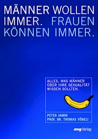 Männer wollen immer, Frauen können immer - Peter Jamin - E-Book
