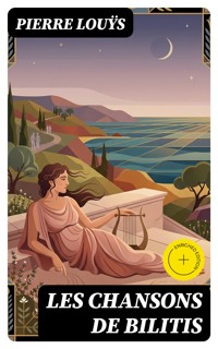 Les Chansons De Bilitis - Pierre Louys - E-Book