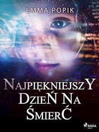 Najpiękniejszy dzień na śmierć - Emma Popik - E-Book