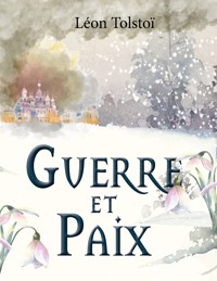 Guerre et Paix (Léon Tolstoï) - Léon Tolstoï - E-Book