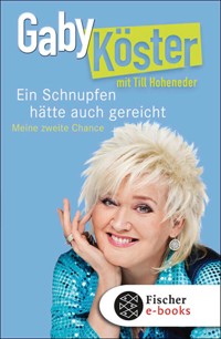 Ein Schnupfen hätte auch gereicht - Gaby Köster - E-Book