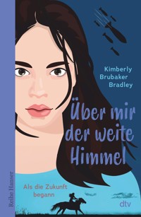 Über mir der weite Himmel - Kimberly Brubaker Bradley - E-Book