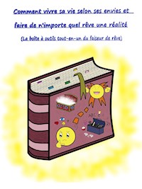 Comment vivre sa vie selon ses envies et faire de n'importe quel rêve une réalité - David Gabriel - E-Book