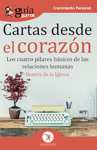 GuíaBurros Cartas desde el corazón - Beatriz de la Iglesia - E-Book