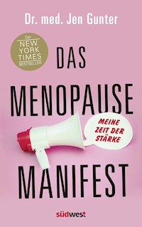 Das Menopause Manifest - Meine Zeit der Stärke - DEUTSCHE AUSGABE - Jen Gunter - E-Book