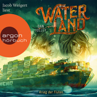 Waterland - Krieg der Fluten - Waterland, Band 4 (Ungekürzte Lesung) - Dan Jolley - Hörbuch