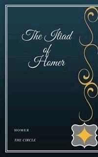 The Iliad of Homer - Homer - E-Book