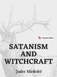 Satanism and Witchcraft - Jules Michelet - E-Book