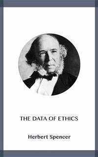 The Data of Ethics - Herbert Spencer - E-Book