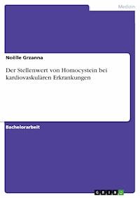 Der Stellenwert von Homocystein bei kardiovaskulären Erkrankungen - Noëlle Grzanna - E-Book