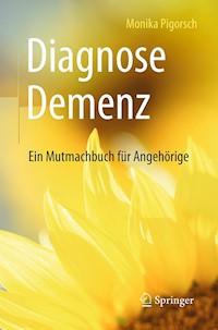 Diagnose Demenz: Ein Mutmachbuch für Angehörige - Monika Pigorsch - E-Book